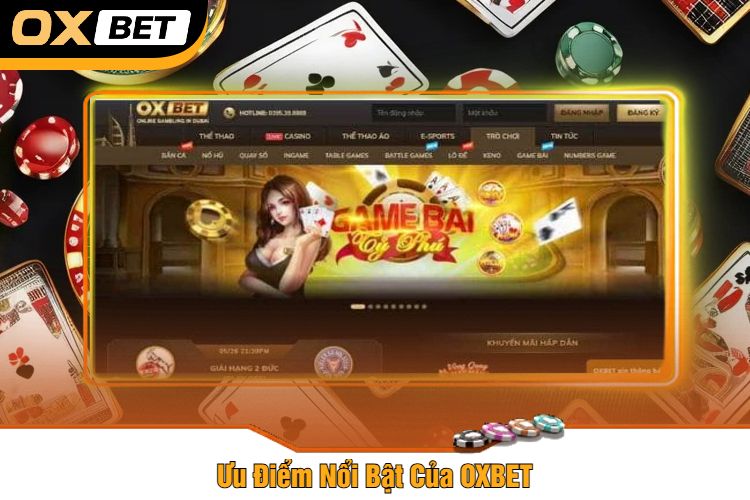 Ưu Điểm Nổi Bật Của OXBET